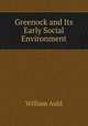 Greenock and Its Early Social Environment, William Auld 