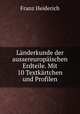 Landerkunde der aussereuropaischen Erdteile. Mit 10 Textkartchen und Profilen, Franz Heiderich 