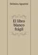 El libro blanco fragil, Delmira Agustini 