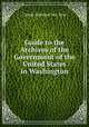 Guide to the Archives of the Government of the United States in Washington, Claude Halstead van Tyne 