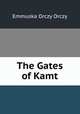 The Gates of Kamt, Emmuska Orczy Orczy 
