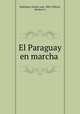 El Paraguay en marcha, Rodri?guez Alcala? 