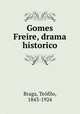 Gomes Freire, drama historico, Teofilo Braga 