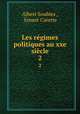 Les rgimes politiques au xxe sicle. 2, Albert Soubies , Ernest Carette 