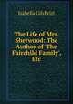 The Life of Mrs. Sherwood: The Author of 