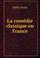 La comedie classique en France, Edith Healy 