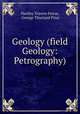 Geology (field Geology: Petrography), Hartley Travers Ferrar, George Thurland Prior 