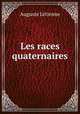 Les races quaternaires, Auguste Letienne 
