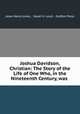 Joshua Davidson, Christian: The Story of the Life of One Who, in the Nineteenth Century, was ., Jesse Henry Jones , Halah H. Loud , Grafton Press 