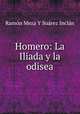 Homero: La Iliada y la odisea, Ramon Meza Y Suarez Inclan 