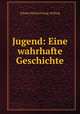 Jugend: Eine wahrhafte Geschichte, Johann Heinrich Jung -Stilling 
