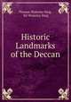 Historic Landmarks of the Deccan, Thomas Wolseley Haig , Sir Wolseley Haig 