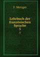 Lehrbuch der franzsischen Sprache.. 5, F. Metzger 