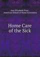 Home Care of the Sick, Amy Elizabeth Pope , American School of Home Economics 