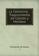 La Celestina: : Tragicomedia de Calisto y Melibea, Fernando de Rojas, ( 