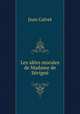 Les idees morales de Madame de Sevigne, Jean Calvet 