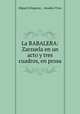 La RABALERA: Zarzuela en un acto y tres cuadros, en prosa, Miguel Echegaray , Amadeo Vives 