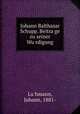 Johann Balthasar Schupp. Beitra?ge zu seiner Wu?rdigung, Johann Luhmann 