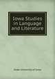 Iowa Studies in Language and Literature, State University of Iowa 