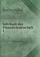 Lehrbuch der Finanzwissenschaft. 1, Max von Heckel 