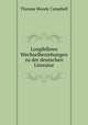 Longfellows Wechselbeziehungen zu der deutschen Literatur., Thomas Moody Campbell 
