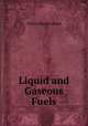 Liquid and Gaseous Fuels, Vivian Byam Lewes 