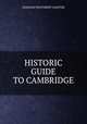 HISTORIC GUIDE TO CAMBRIDGE, Hannah Winthrop Chapter 