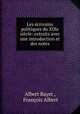 Les ecrivains politiques du XIXe siecle: extraits avec une introduction et des notes, Albert Bayet 