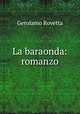 La baraonda: romanzo, Gerolamo Rovetta 