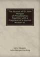 The Journal of Dr. John Morgan of Philadelphia: Together with a Fragment of a Journal Written at ., John Morgan, Julia Morgan Harding 