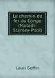 Le chemin de fer du Congo (Matadi-Stanley-Pool), Louis Goffin 