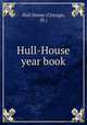 Hull-House year book, Hull House (Chicago, Ill.) 