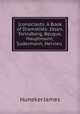 Iconoclasts: A Book of Dramatists: Ibsen, Strindberg, Becque, Hauptmann, Sudermann, Hervieu ., Huneker James 