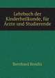 Lehrbuch der Kinderheilkunde, fur Arzte und Studierende, Bernhard Bendix 