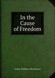 In the Cause of Freedom, Arthur Williams Marchmont 
