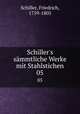 Schiller`s smmtliche Werke mit Stahlstichen. 05, Schiller, Friedrich, 1759-1805 