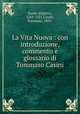 La Vita Nuova : con introduzione, commento e glossario di Tommaso Casini, Dante Alighieri, 1265-1321,Casini, Tommaso, 1859- 