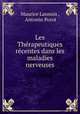 Les Therapeutiques recentes dans les maladies nerveuses, Maurice Lannois , Antonin Porot 
