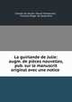 La guirlande de Julie: augm. de pieces nouvelles, pub. sur le manuscrit original avec une notice ., Charles de Sainte Maure Montausier 