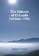 The History of Orlando Furioso 1594, Роберт Грин 