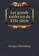Les grands medecins du XIXe siecle, Georges Daremberg 