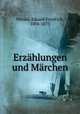 Erzahlungen und Marchen, Eduard Friedrich Morike 