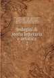 Indagini di storia letteraria e artistica. 2, 