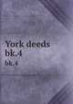 York deeds. bk.4, Maine Historical Society. cn,Maine Genealogical Society (1894- ) cn,York County (Me.). Register of Deeds. cn 