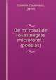 De mi rosal de rosas negras microform : (poesias), Salmon Cadeneau 