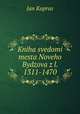 Kniha svedomi mesta Noveho Bydzova z l. 1311-1470, Jan Kapras 
