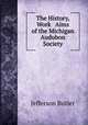 The History, Work & Aims of the Michigan Audubon Society, Jefferson Butler 