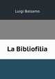 La Bibliofilia, Luigi Balsamo 