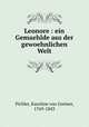 Leonore : ein Gemaehlde aus der gewoehnlichen Welt, Pichler, Karoline von Greiner, 1769-1843 