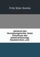Jahrbuch des Verwaltungsrechts. Unter Einschluss des staatsverfassungs, Staatskirchen, und ., Fritz Stier-Somlo 